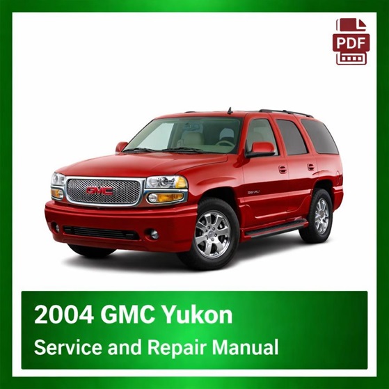 2004 GMC Yukon repair manual