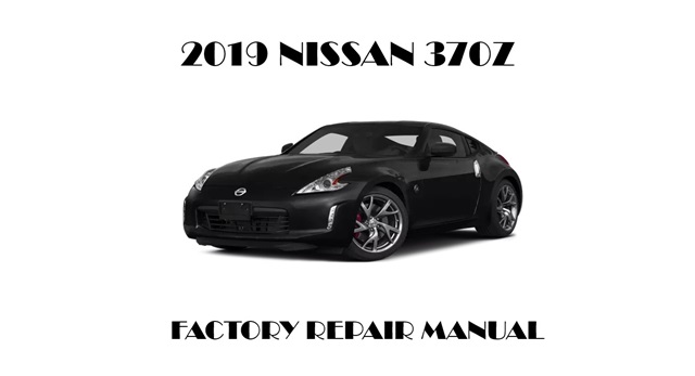 2019 Nissan 370Z repair manual