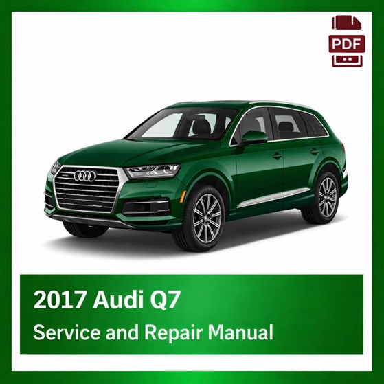 2017 Audi Q7 repair manual