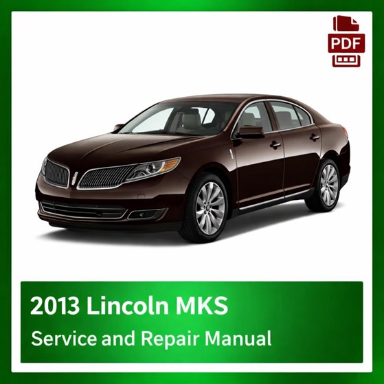 2013 Lincoln MKS repair manual