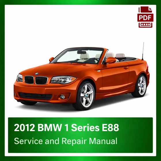 2012 BMW 1 Series E88 repair manual