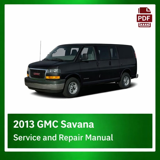 2013 GMC Savana repair manual