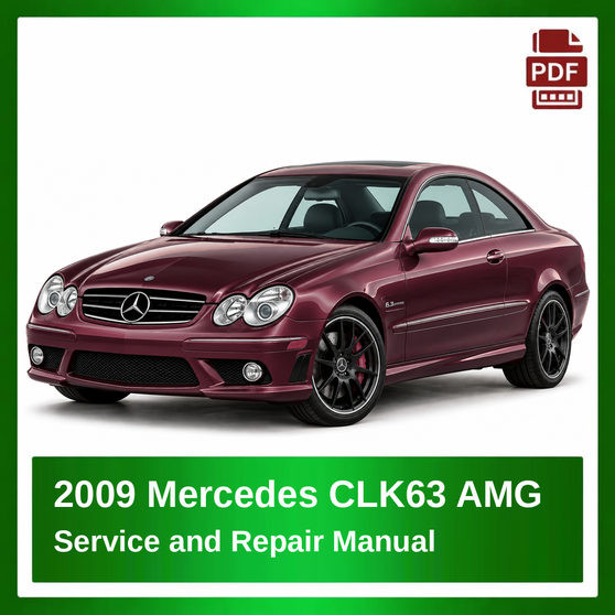 2009 Mercedes CLK63 AMG repair manual