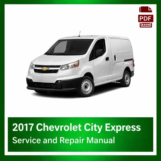 2017 Chevrolet City Express repair manual