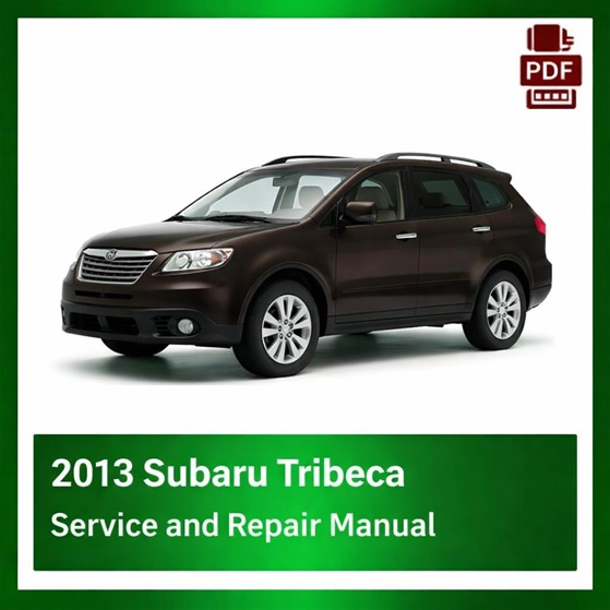 2013 Subaru Tribeca repair manual