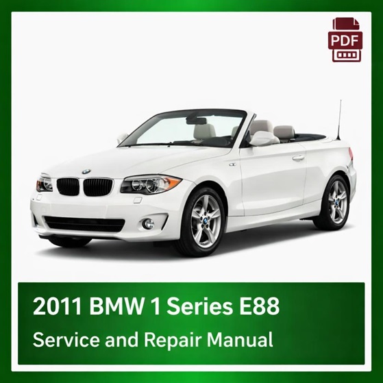 2011 BMW 1 Series E88 repair manual
