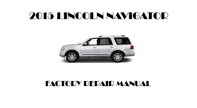 2015 Lincoln Navigator repair manual