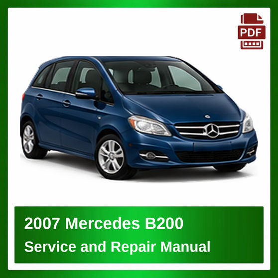 2007 Mercedes B200 repair manual