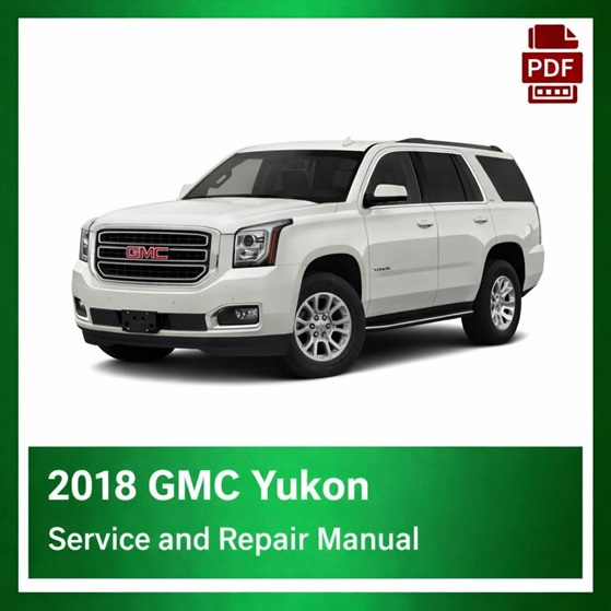 2018 GMC Yukon repair manual