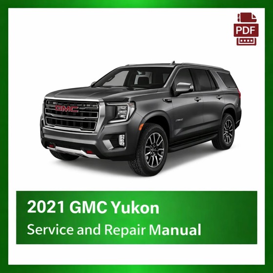 2021 GMC Yukon repair manual