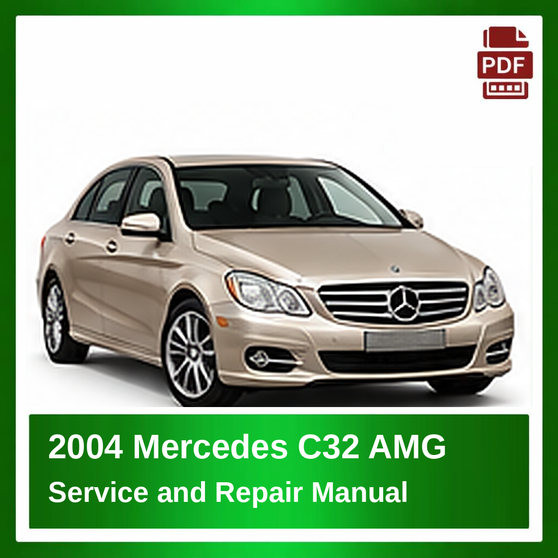 2004 Mercedes C32 AMG repair manual
