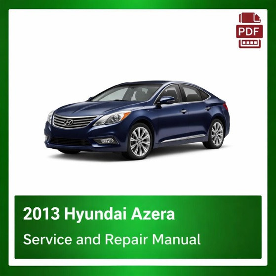 2013 Hyundai Azera repair manual