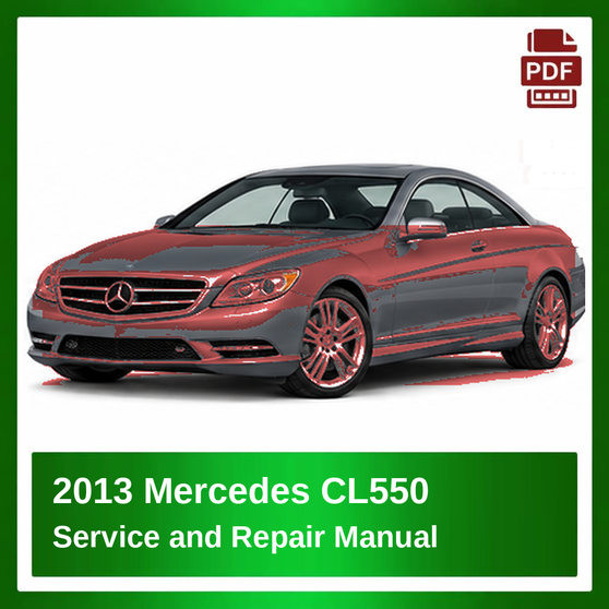 2013 Mercedes CL550 repair manual