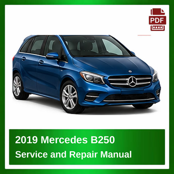 2019 Mercedes B250 repair manual
