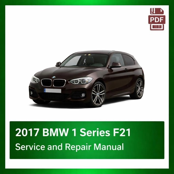 2017 BMW 1 Series F21 repair manual