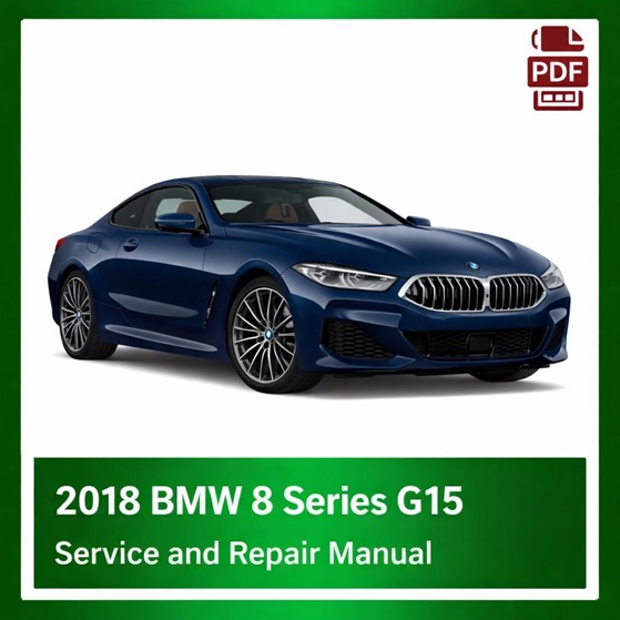 2018 BMW 8 Series G15 repair manual