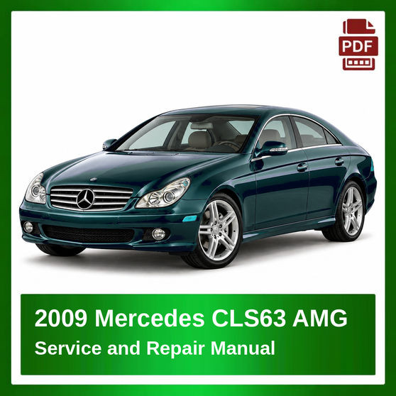 2009 Mercedes CLS63 AMG repair manual