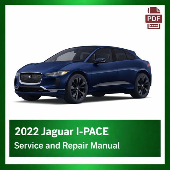 2022 Jaguar I-PACE repair manual