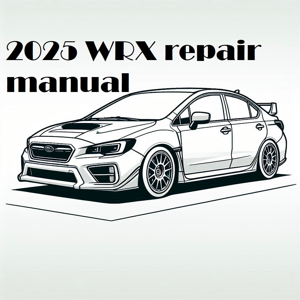 2025 Subaru WRX OEM Factory Repair Manual