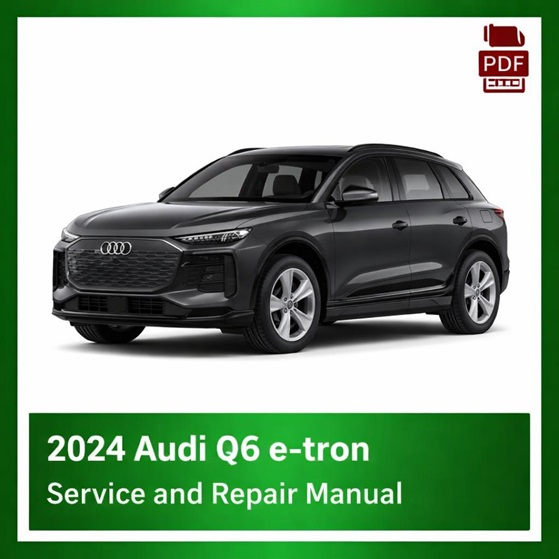 2024 Audi Q6 e-tron repair manual