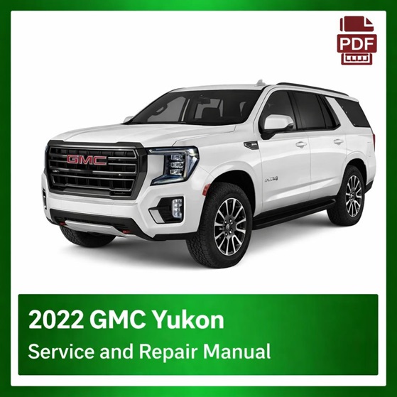 2022 GMC Yukon repair manual