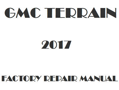 2017 GMC Terrain repair manual