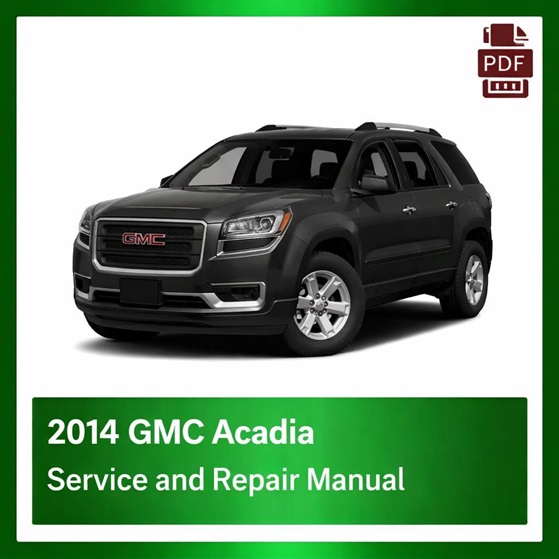 2014 GMC Acadia repair manual