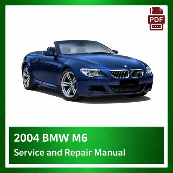 2004 BMW M6 repair manual