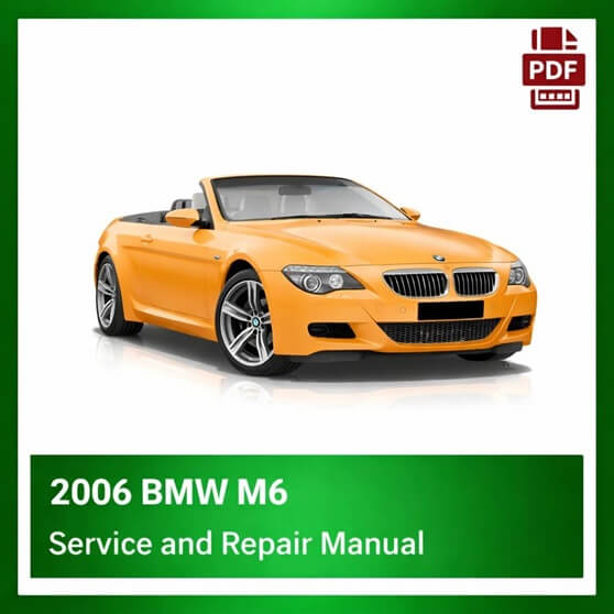 2006 BMW M6 repair manual