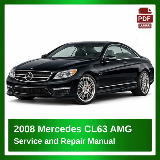 2008 Mercedes CL63 AMG repair manual