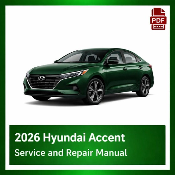 2026 Hyundai Accent repair manual