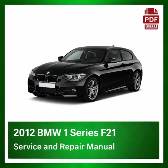 2012 BMW 1 Series F21 repair manual
