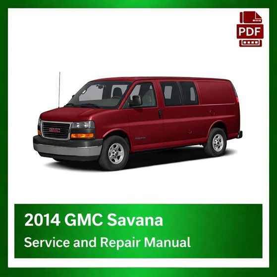 2014 GMC Savana repair manual