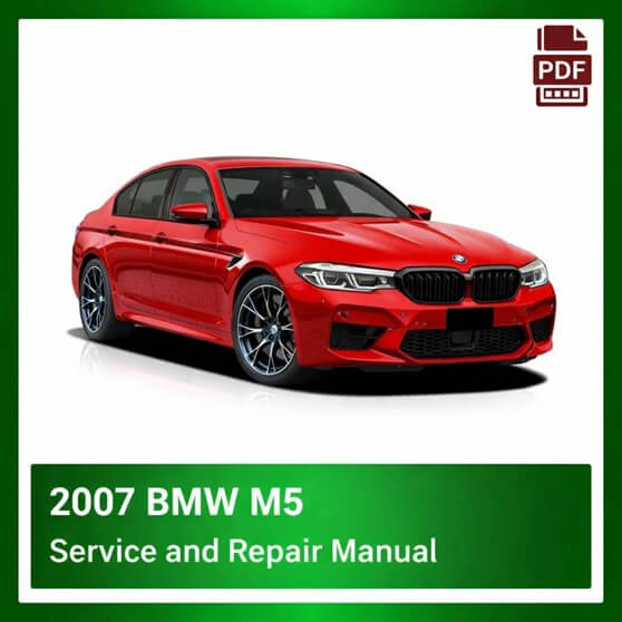 2007 BMW M5 repair manual