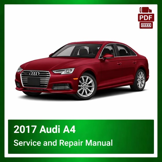 2017 Audi A4 Service and Repair Manual PDF